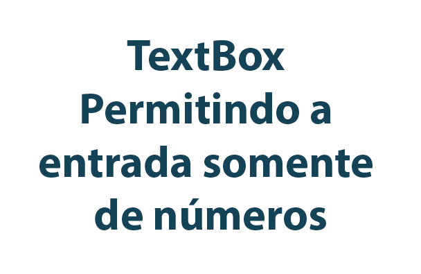 Textbox que aceita apenas Números